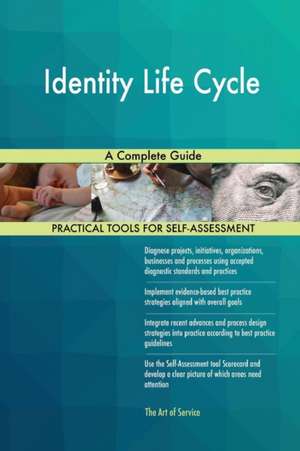 Identity Life Cycle A Complete Guide de Gerardus Blokdyk