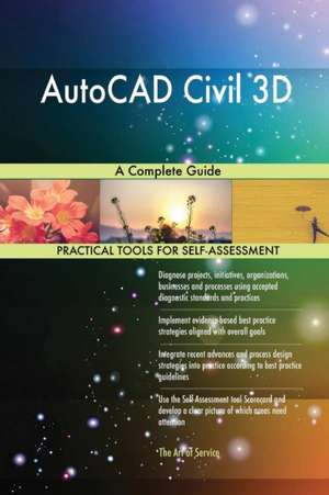 AutoCAD Civil 3D A Complete Guide de Gerardus Blokdyk