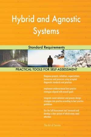 Hybrid and Agnostic Systems Standard Requirements de Gerardus Blokdyk