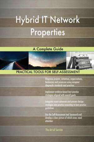 Hybrid IT Network Properties A Complete Guide de Gerardus Blokdyk