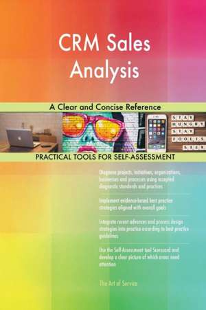 CRM Sales Analysis A Clear and Concise Reference de Gerardus Blokdyk