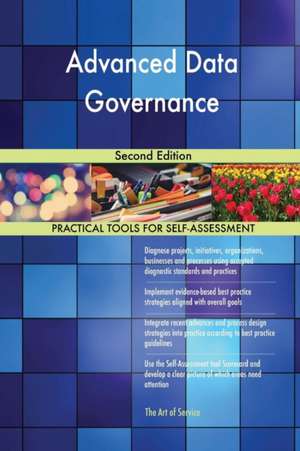 Advanced Data Governance Second Edition de Gerardus Blokdyk