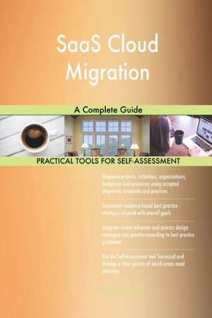 SaaS Cloud Migration A Complete Guide de Gerardus Blokdyk
