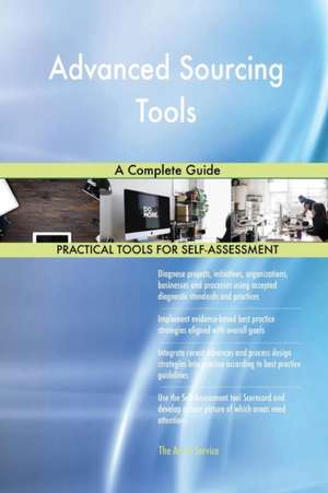 Advanced Sourcing Tools A Complete Guide de Gerardus Blokdyk