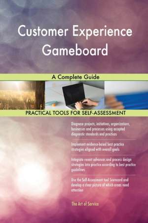 Customer Experience Gameboard A Complete Guide de Gerardus Blokdyk