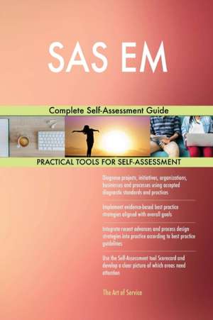 SAS EM Complete Self-Assessment Guide de Gerardus Blokdyk