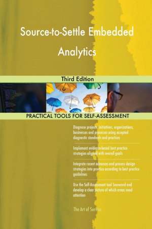 Source-to-Settle Embedded Analytics Third Edition de Gerardus Blokdyk