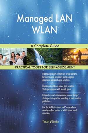 Managed LAN WLAN A Complete Guide de Gerardus Blokdyk