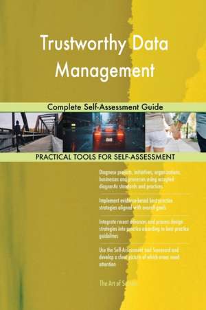Trustworthy Data Management Complete Self-Assessment Guide de Gerardus Blokdyk