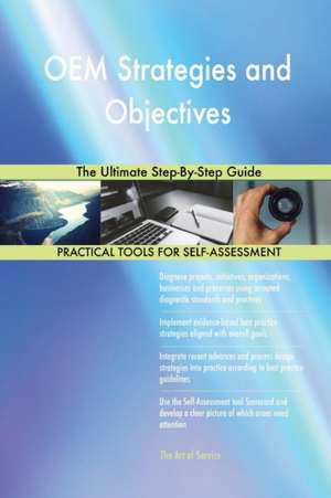 OEM Strategies and Objectives The Ultimate Step-By-Step Guide de Gerardus Blokdyk