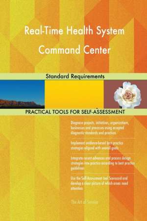 Real-Time Health System Command Center Standard Requirements de Gerardus Blokdyk