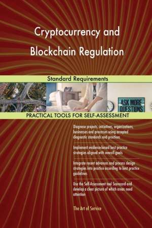 Cryptocurrency and Blockchain Regulation Standard Requirements de Gerardus Blokdyk