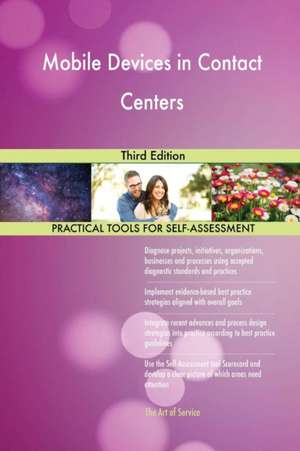 Mobile Devices in Contact Centers Third Edition de Gerardus Blokdyk