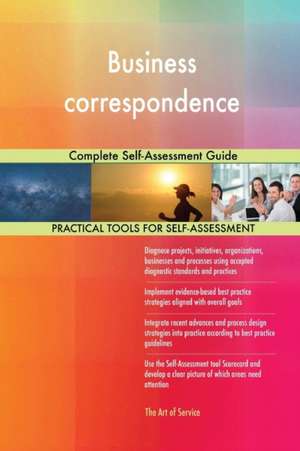 Business correspondence Complete Self-Assessment Guide de Gerardus Blokdyk