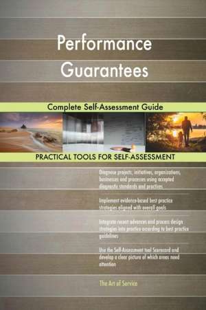 Performance Guarantees Complete Self-Assessment Guide de Gerardus Blokdyk