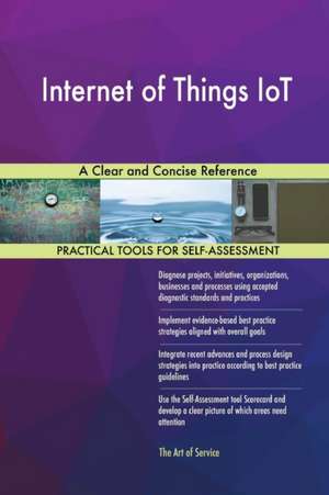 Internet of Things IoT A Clear and Concise Reference de Gerardus Blokdyk