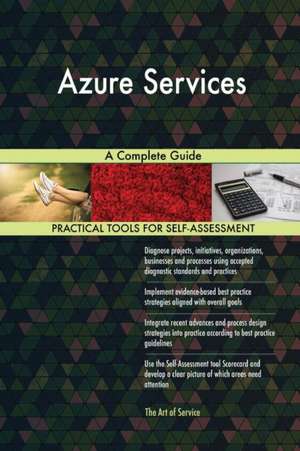 Azure Services A Complete Guide de Gerardus Blokdyk