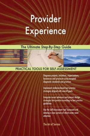Provider Experience The Ultimate Step-By-Step Guide de Gerardus Blokdyk