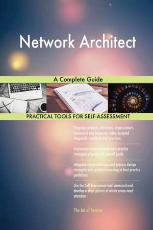 Network Architect A Complete Guide de Gerardus Blokdyk