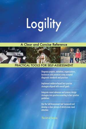 Logility A Clear and Concise Reference de Gerardus Blokdyk