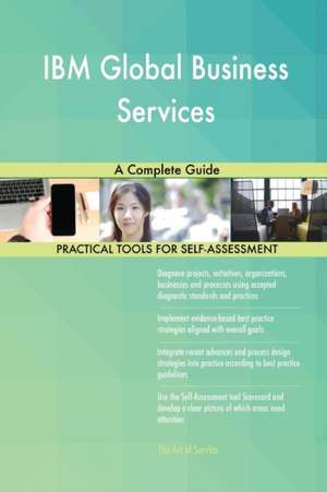 IBM Global Business Services A Complete Guide de Gerardus Blokdyk