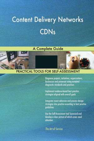 Content Delivery Networks CDNs A Complete Guide de Gerardus Blokdyk