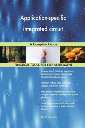 Application-specific integrated circuit A Complete Guide de Gerardus Blokdyk