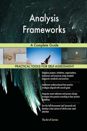 Analysis Frameworks A Complete Guide de Gerardus Blokdyk