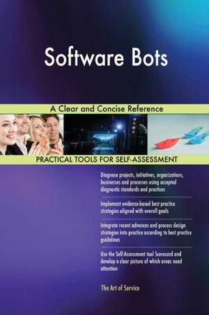 Software Bots A Clear and Concise Reference de Gerardus Blokdyk