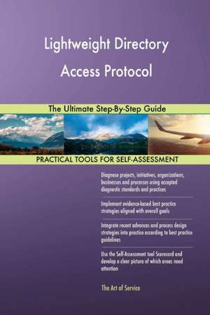 Lightweight Directory Access Protocol The Ultimate Step-By-Step Guide de Gerardus Blokdyk