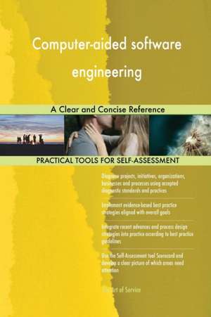 Computer-aided software engineering A Clear and Concise Reference de Gerardus Blokdyk