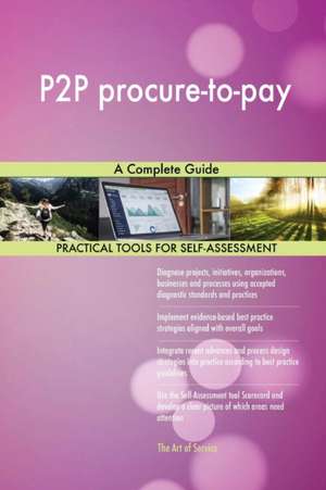 P2P procure-to-pay A Complete Guide de Gerardus Blokdyk