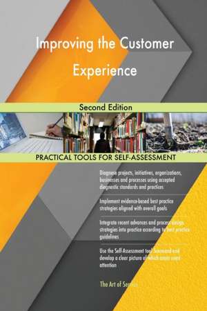 Improving the Customer Experience Second Edition de Gerardus Blokdyk