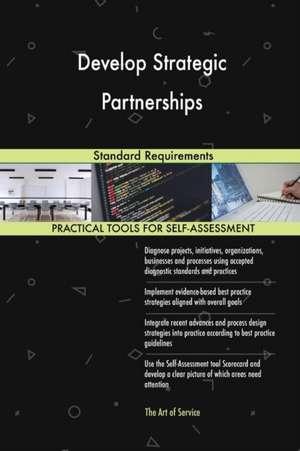 Develop Strategic Partnerships Standard Requirements de Gerardus Blokdyk