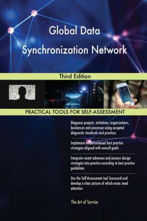 Global Data Synchronization Network Third Edition de Gerardus Blokdyk