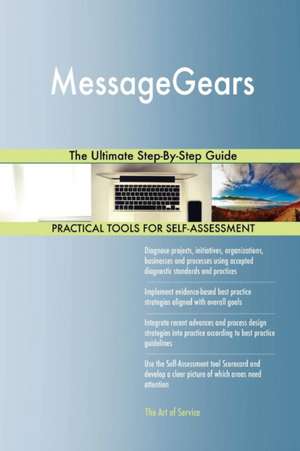 MessageGears The Ultimate Step-By-Step Guide de Gerardus Blokdyk
