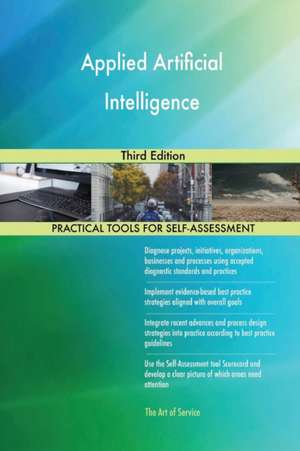 Applied Artificial Intelligence Third Edition de Gerardus Blokdyk