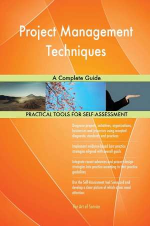 Project Management Techniques A Complete Guide de Gerardus Blokdyk