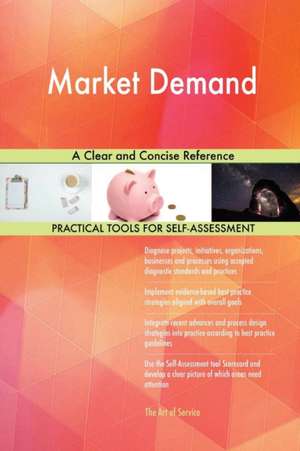 Market Demand A Clear and Concise Reference de Gerardus Blokdyk