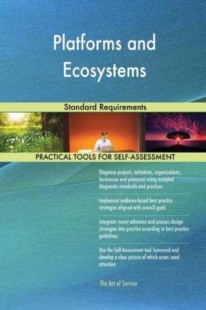 Platforms and Ecosystems Standard Requirements de Gerardus Blokdyk