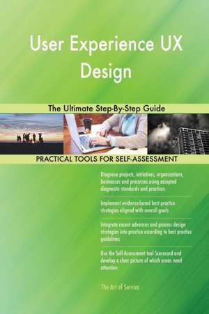 User Experience UX Design The Ultimate Step-By-Step Guide de Gerardus Blokdyk