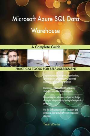 Microsoft Azure SQL Data Warehouse A Complete Guide de Gerardus Blokdyk