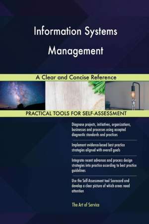 Information Systems Management A Clear and Concise Reference de Gerardus Blokdyk