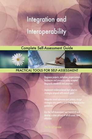 Integration and Interoperability Complete Self-Assessment Guide de Gerardus Blokdyk