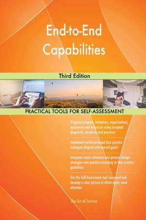 End-to-End Capabilities Third Edition de Gerardus Blokdyk