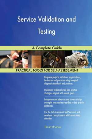 Service Validation and Testing A Complete Guide de Gerardus Blokdyk