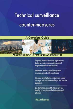 Technical surveillance counter-measures A Complete Guide de Gerardus Blokdyk