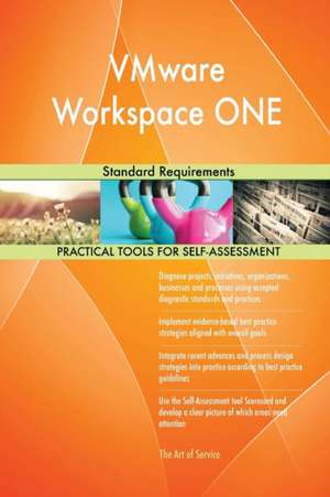 VMware Workspace ONE Standard Requirements de Gerardus Blokdyk