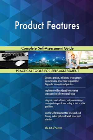 Product Features Complete Self-Assessment Guide de Gerardus Blokdyk