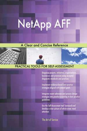 NetApp AFF A Clear and Concise Reference de Gerardus Blokdyk